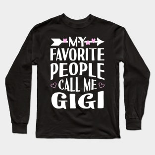 My Favorite People Call Me Gigi Long Sleeve T-Shirt